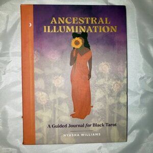 "Ancestral Illumination: A Guided Journal for Black Tarot" by Nyasha Williams